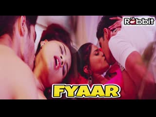 fyaar (2021) hindi hot short film – rabbitmovies originals