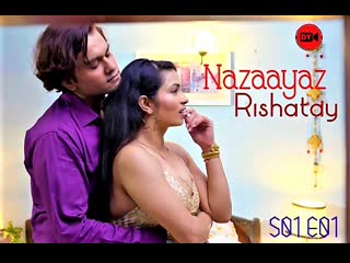 nazaayaz rishatay s01 e01 – 2020 – hindi hot web series – dvoriginal
