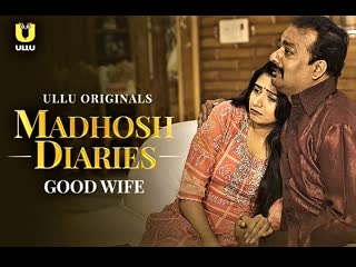 madhosh diaries ( good wife ) – 2021 – hindi short film – ullu