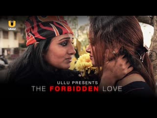 the forbidden love – 2021 – hindi hot web series – ullu