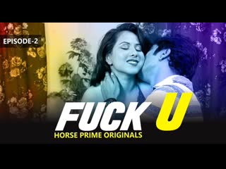 fuck u s01 ep02 (2021) hindi hot web series – horseprime originals