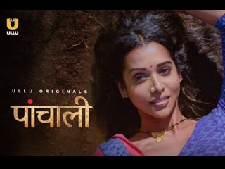 panchali – hindi hot web series – ullu